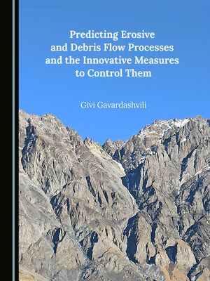 cover image of Predicting Erosive and Debris Flow Processes and the Innovative Measures to Control Them